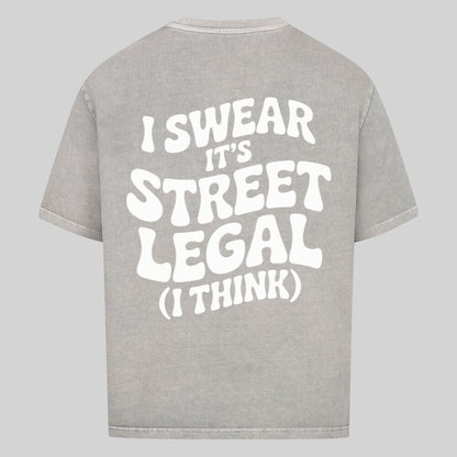 I SWEAR IT'S STREET LEGAL Oversized Shirt