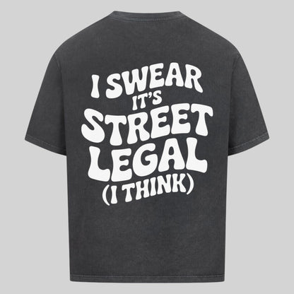 I SWEAR IT'S STREET LEGAL Oversized Shirt