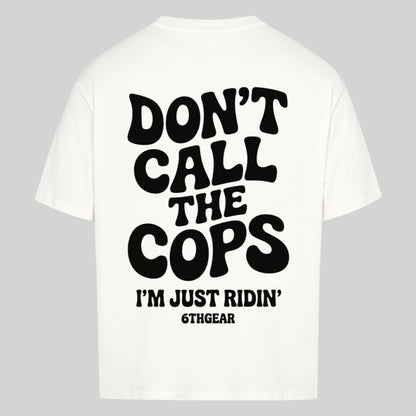 DON'T CALL THE COPS  Oversized Shirt