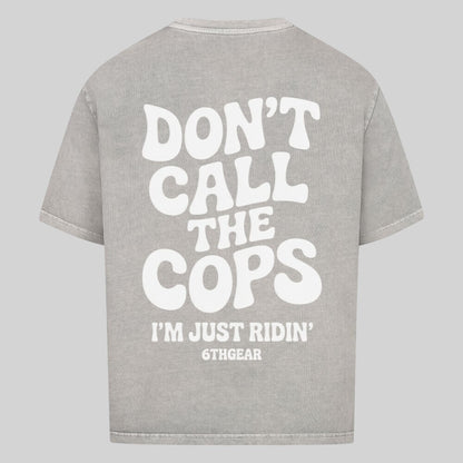 DON'T CALL THE COPS  Oversized Shirt