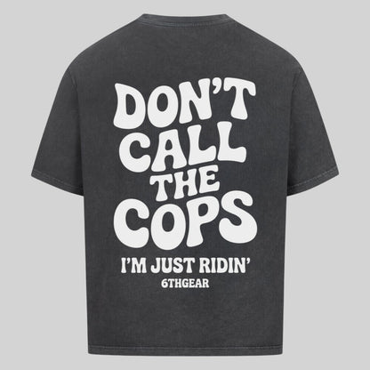 DON'T CALL THE COPS  Oversized Shirt